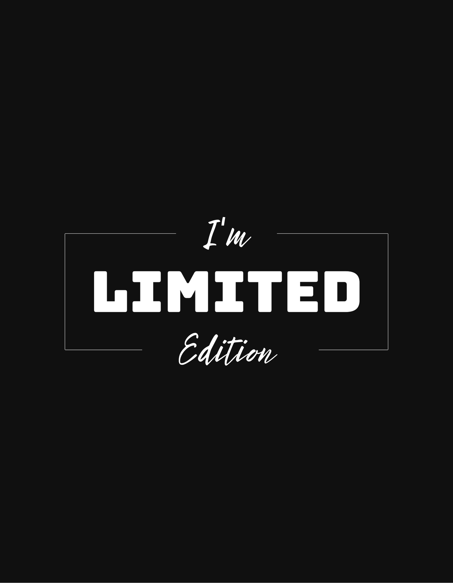 "I'm LIMITED Edition" T-Shirt