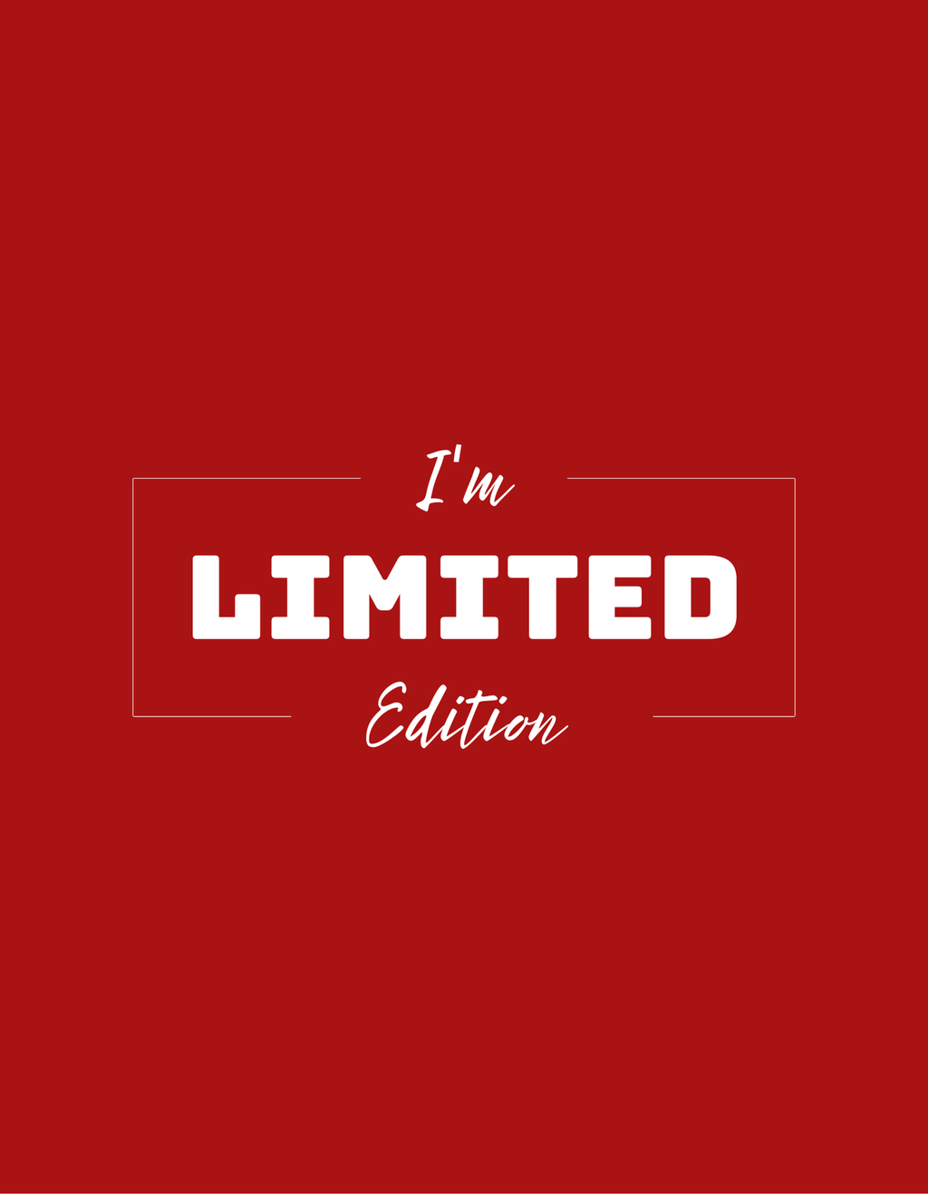"I'm LIMITED Edition" T-Shirt
