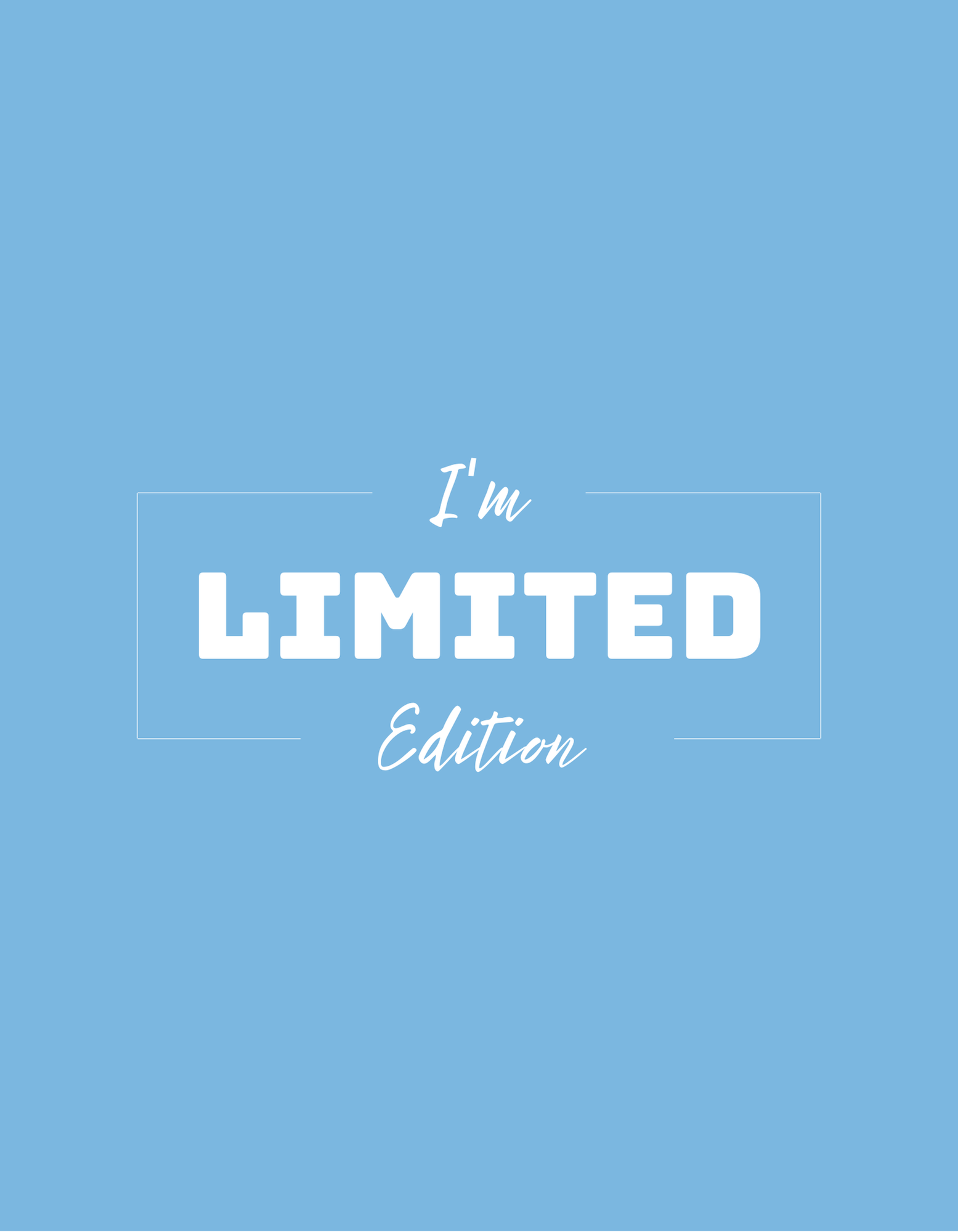 "I'm LIMITED Edition" T-Shirt